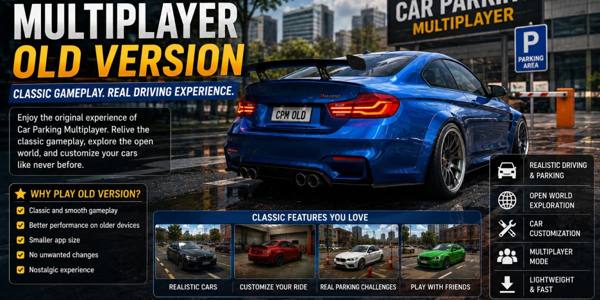 Car Parking Multiplayer Old Version: Features, Gameplay, and What Players Should Know